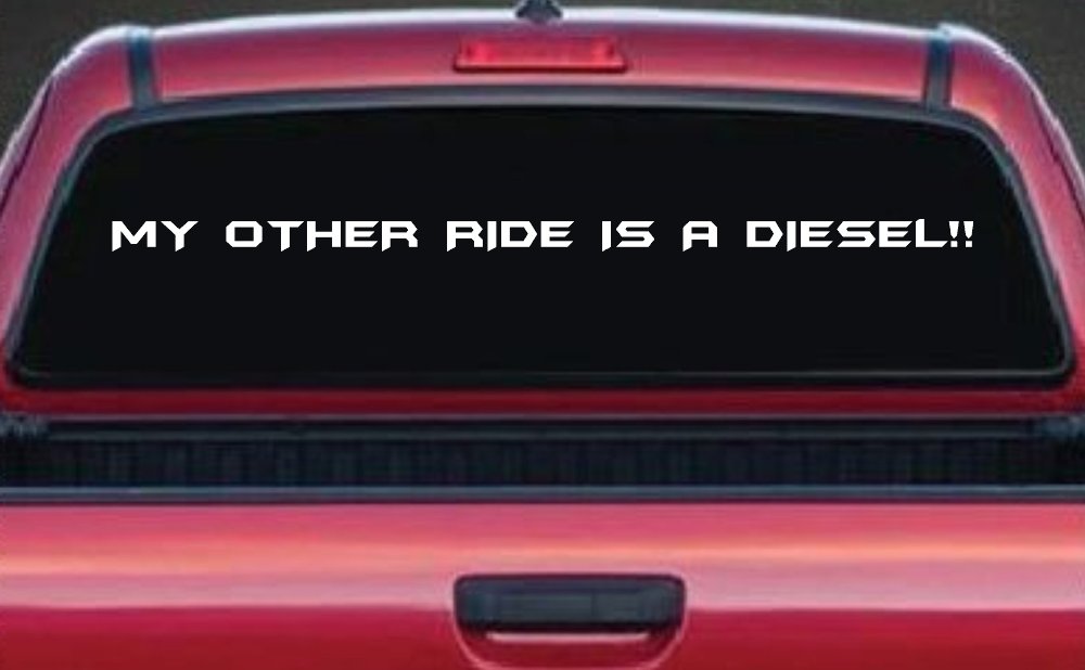 My Other Ride Is a Diesel Motor Sports Off Road Car or Truck Window Decal Sticker (White)