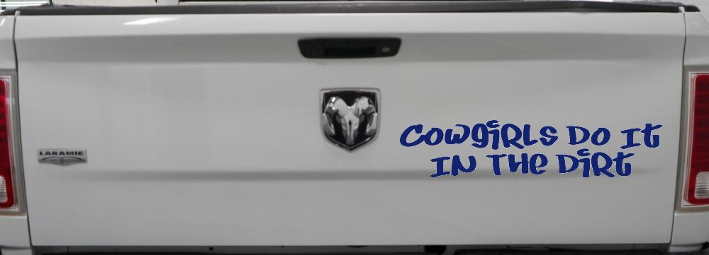 Cowgirls Do It In the Dirt Funny Western Farm Ranch Car or Truck Window Decal Sticker
