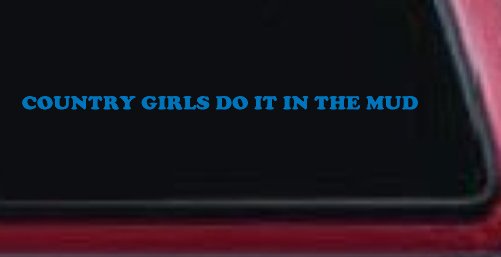 Country Girls Do It In the Mud Funny Off Road Side By Side for wheeler and Car or Truck Window Decal Sticker (Sky Blue)