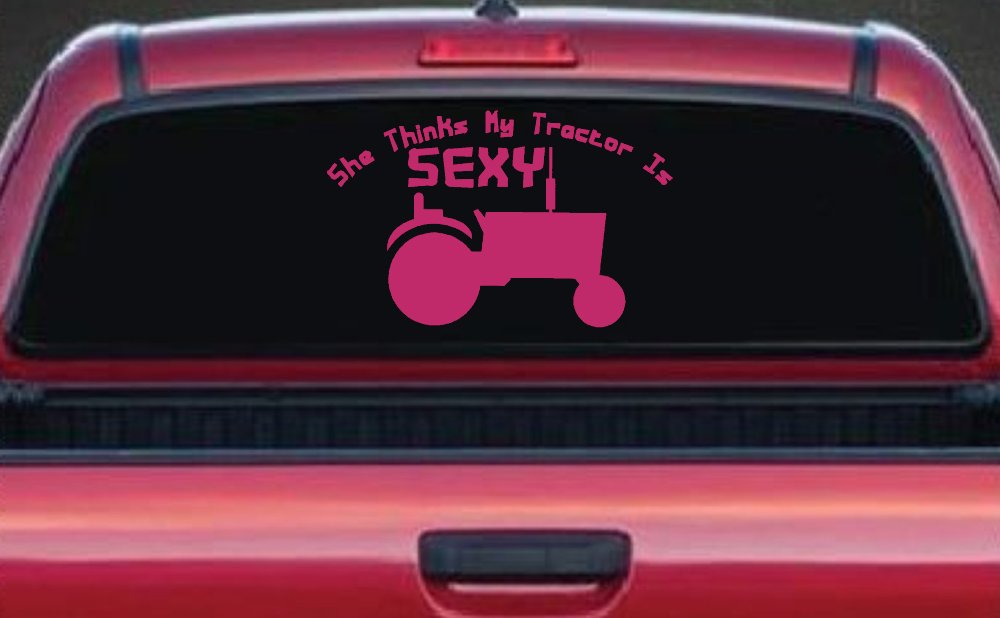 She Thinks My Tractor Is Sexy Decal Country Western Farm Truck Sticker (Hot Pink)