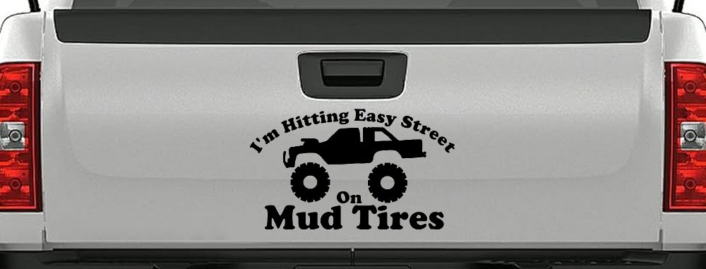 Hitting Easy Street On Mud Tires Country Car or Truck Window Decal Sticker (Black)