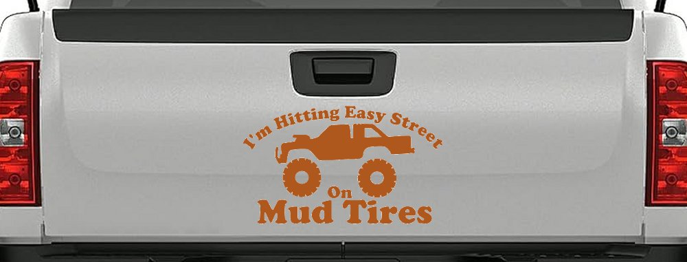Hitting Easy Street On Mud Tires Country Car or Truck Window Decal Sticker (Nut Brown)