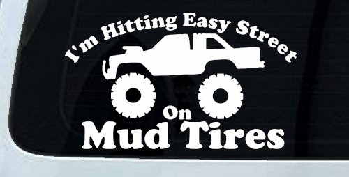 Hitting Easy Street On Mud Tires Country Car or Truck Window Decal Sticker
