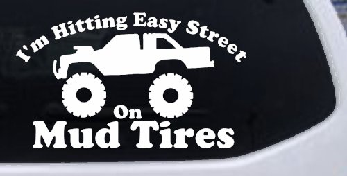 Hitting Easy Street On Mud Tires Country Car or Truck Window Decal Sticker