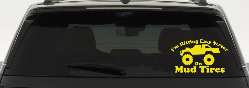 Hitting Easy Street On Mud Tires Country Car or Truck Window Decal Sticker (Yellow)