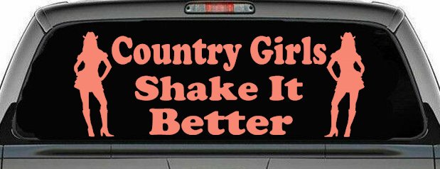 Country Girls Shake It Better Car or Truck Window Decal Sticker