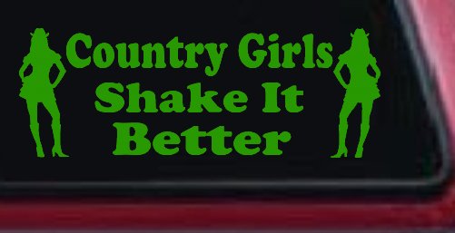 Country Girls Shake It Better Car or Truck Window Decal Sticker (Lime)