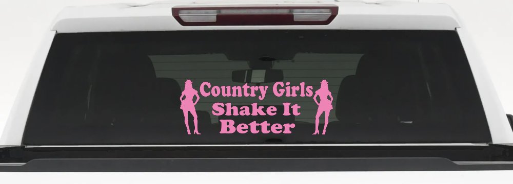 Country Girls Shake It Better Car or Truck Window Decal Sticker (Pink)