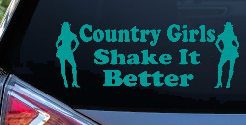 Country Girls Shake It Better Car or Truck Window Decal Sticker (Turquoise)