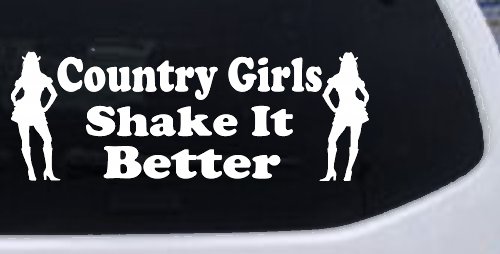 Country Girls Shake It Better Car Truck Window Vinyl Decal Sticker (White)