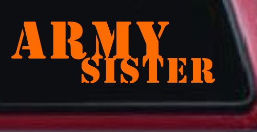 Army Sister Military Car or Truck Window Decal Sticker (Orange)