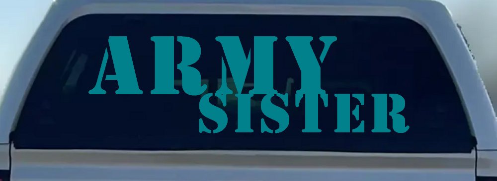 Army Sister Military Car or Truck Window Decal Sticker (Turquoise Blue)