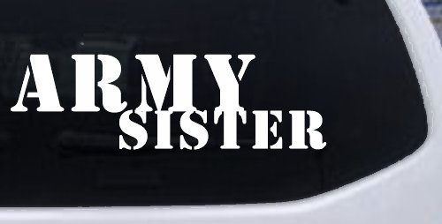 Army Sister Military Car or Truck Window Decal Sticker (White)