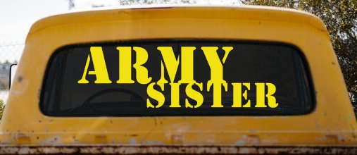 Army Sister Military Car or Truck Window Decal Sticker (Yellow)