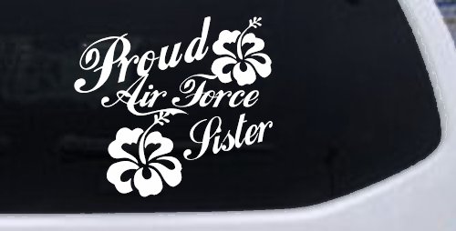 Proud Air Force Sister Hibiscus Flowers Military Car or Truck Window Decal Sticker (White)