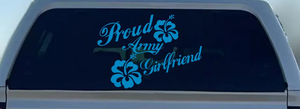 Proud Army Girlfriend Hibiscus Flowers Military Car or Truck Window Decal Sticker (Blue)