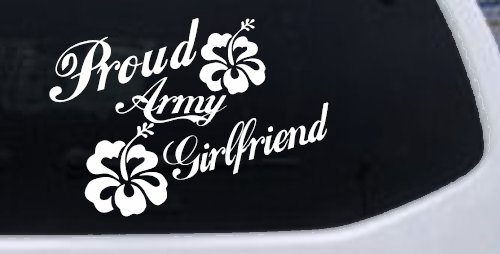 Proud Army Girlfriend Hibiscus Flowers Military Car or Truck Window Decal Sticker (White)