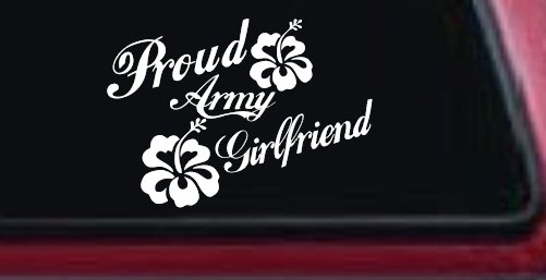 Proud Army Girlfriend Hibiscus Flowers Military Car or Truck Window Decal Sticker