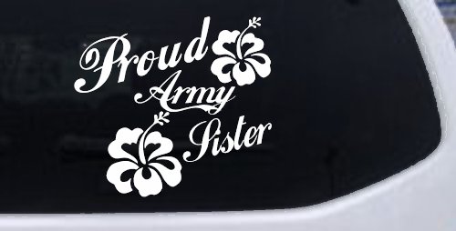 Proud Army Sister Hibiscus Flowers Military Car or Truck Window Decal Sticker (White)