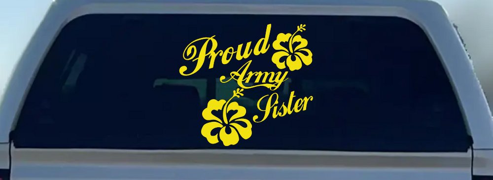 Proud Army Sister Hibiscus Flowers Military Car or Truck Window Decal Sticker (Yellow)