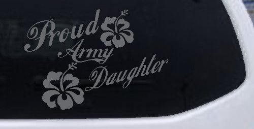 Proud Army Daughter Hibiscus Flowers Military Car or Truck Window Decal Sticker