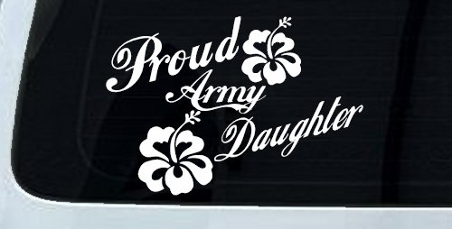 Proud Army Daughter Hibiscus Flowers Military Car or Truck Window Decal Sticker (White)