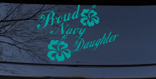 Proud Navy Daughter Hibiscus Flowers Military Car or Truck Window Decal Sticker (Turquoise)