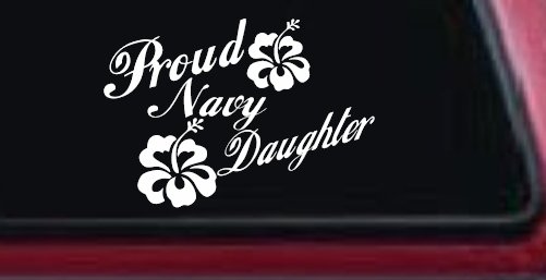 Proud Navy Daughter Hibiscus Flowers Military Car or Truck Window Decal Sticker (White)