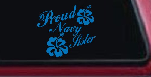 Proud Navy Sister Hibiscus Flowers Military Car or Truck Window Decal Sticker (Sky Blue)