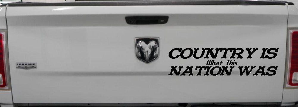 Country Is What This Nation Was Car or Truck Window Decal Sticker