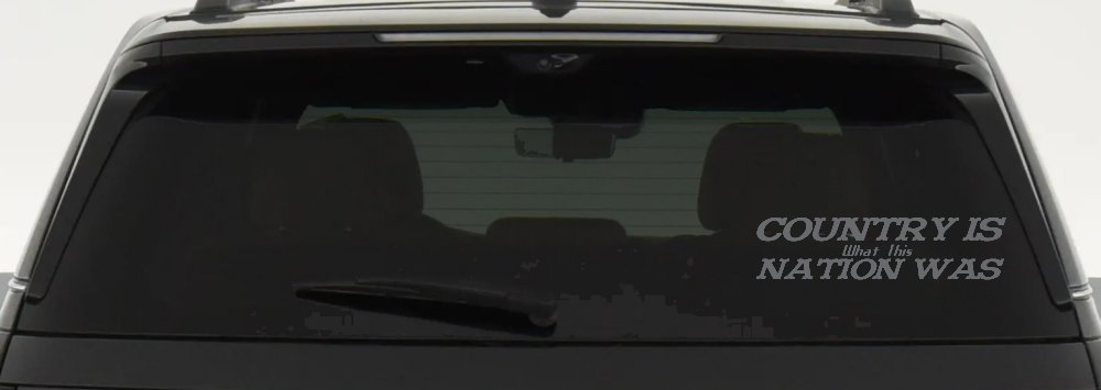 Country Is What This Nation Was Car or Truck Window Decal Sticker (Silver)