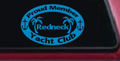 Proud Member Redneck Yacht Club Country Car or Truck Window Decal Sticker (Blue)