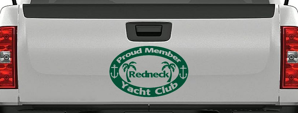 Proud Member Redneck Yacht Club Country Car or Truck Window Decal Sticker (Dark Green)