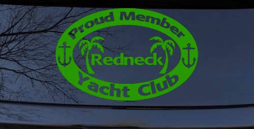 Proud Member Redneck Yacht Club Country Car or Truck Window Decal Sticker (Lime)