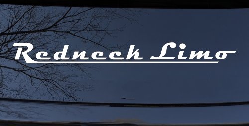 Redneck Limo Car or Truck Window Decal Sticker