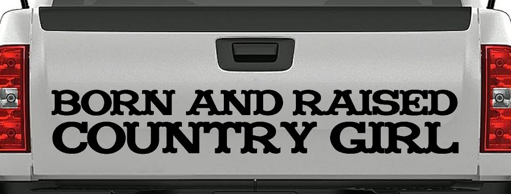 Born and Raised Country Girl Car or Truck Window Decal Sticker