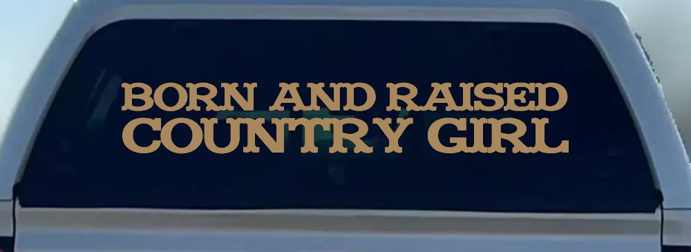 Born and Raised Country Girl Car or Truck Window Decal Sticker (Light Brown)