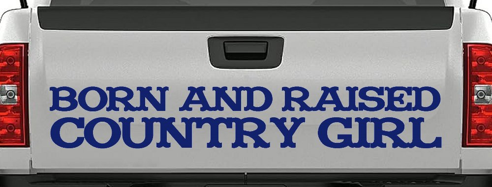 Born and Raised Country Girl Car or Truck Window Decal Sticker