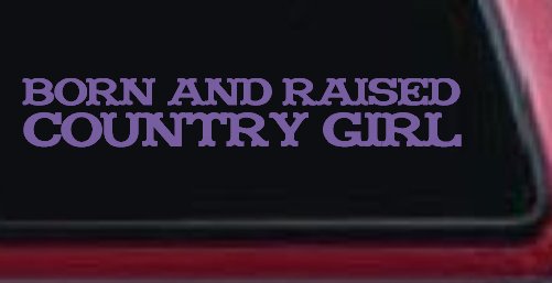 Born and Raised Country Girl Car or Truck Window Decal Sticker (Purple)