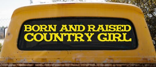 Born and Raised Country Girl Car or Truck Window Decal Sticker