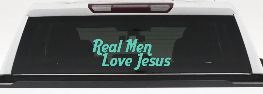 Real Men Love Jesus Christian Car or Truck Window Decal Sticker