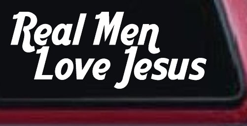Real Men Love Jesus Christian Car or Truck Window Decal Sticker (White)