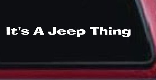 Its A Jeep Thing Off Road Car or Truck Window Decal Sticker (White)