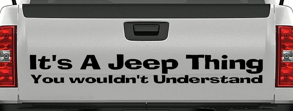 It's A Jeep Thing You Wouldn't Understand Off Road Car or Truck Window Decal Sticker