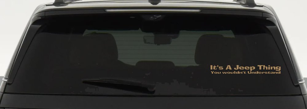 It's A Jeep Thing You Wouldn't Understand Off Road Car or Truck Window Decal Sticker