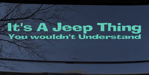 It's A Jeep Thing You Wouldn't Understand Off Road Car or Truck Window Decal Sticker (Mint)