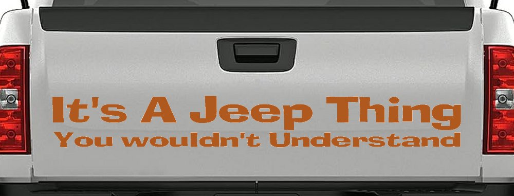 It's A Jeep Thing You Wouldn't Understand Off Road Car or Truck Window Decal Sticker (Nut Brown)
