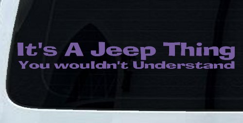 It's A Jeep Thing You Wouldn't Understand Off Road Car or Truck Window Decal Sticker