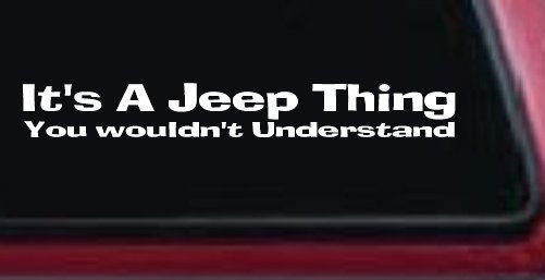 It's A Jeep Thing You Wouldn't Understand Off Road Car or Truck Window Decal Sticker