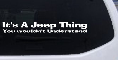 It's A Jeep Thing You Wouldn't Understand Off Road Car or Truck Window Decal Sticker